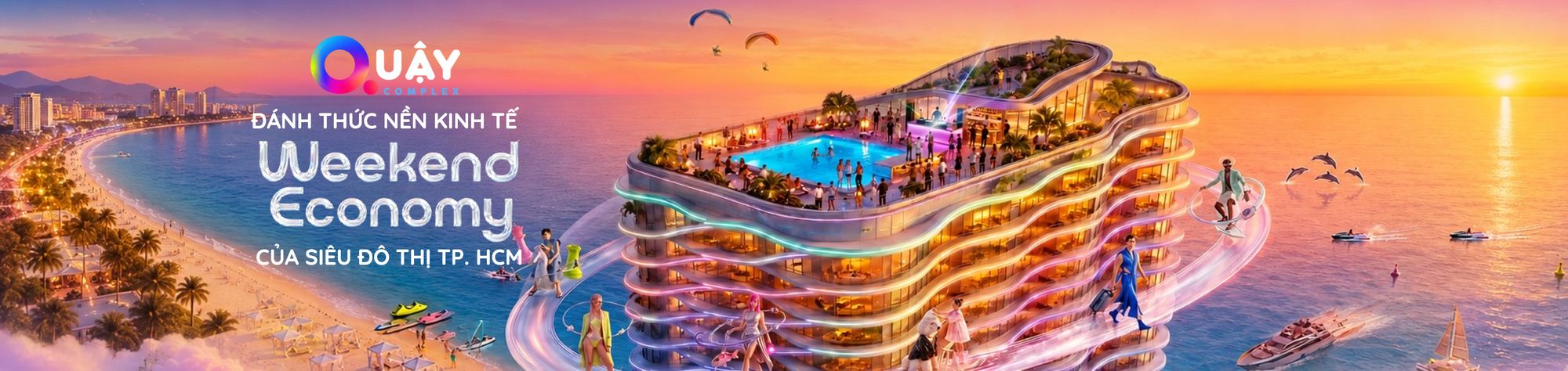 Quậy Complex đánh thức Weekend Economy